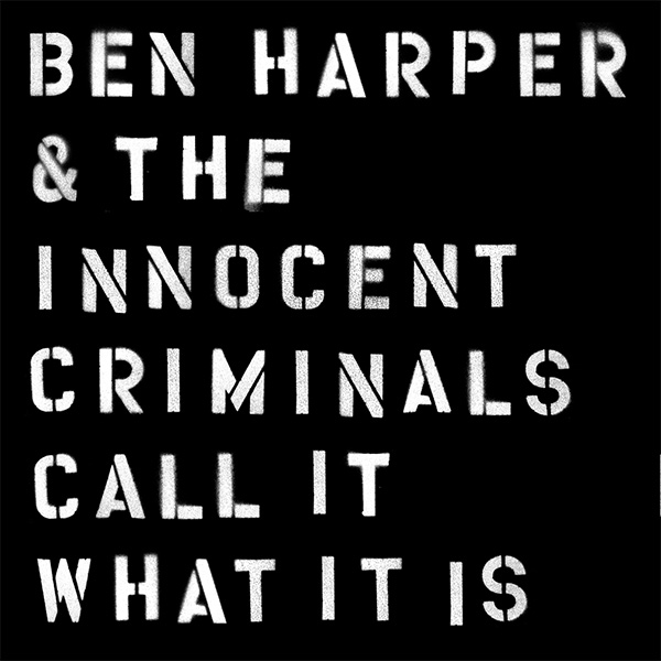 Call It What It Is｜Ben Harper & The Innocent Criminals