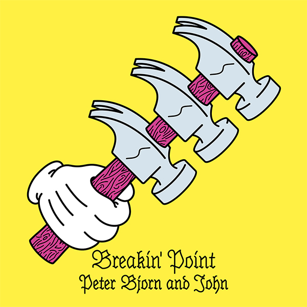 Breakin' Point｜Peter Bjorn & John