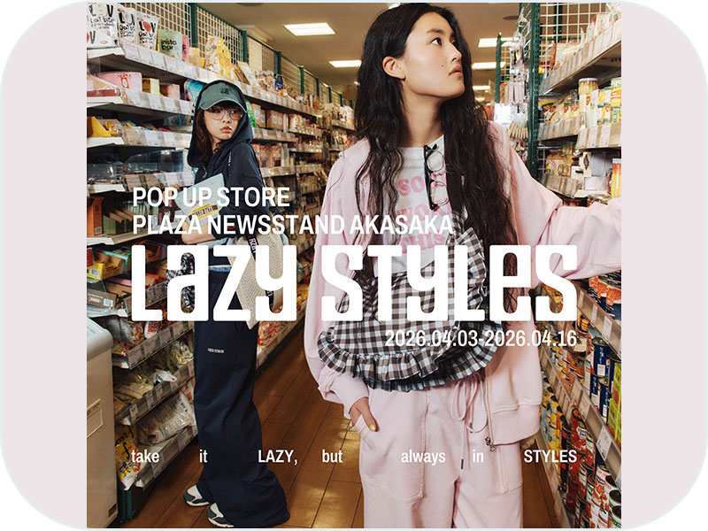 「LAZY STYLES」YOCHIXMIMIコラボレーション POP UP イベント開催のお知らせ
