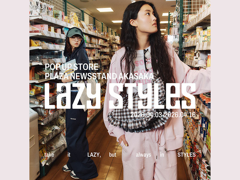 「LAZY STYLES」YOCHIXMIMIコラボレーション POP UP イベント開催のお知らせ