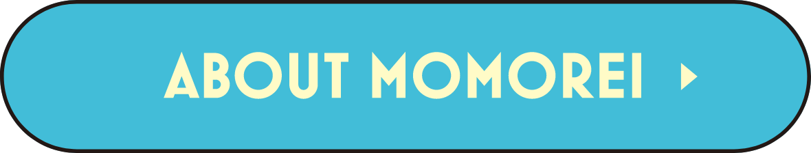 ABOUT MOMOREI