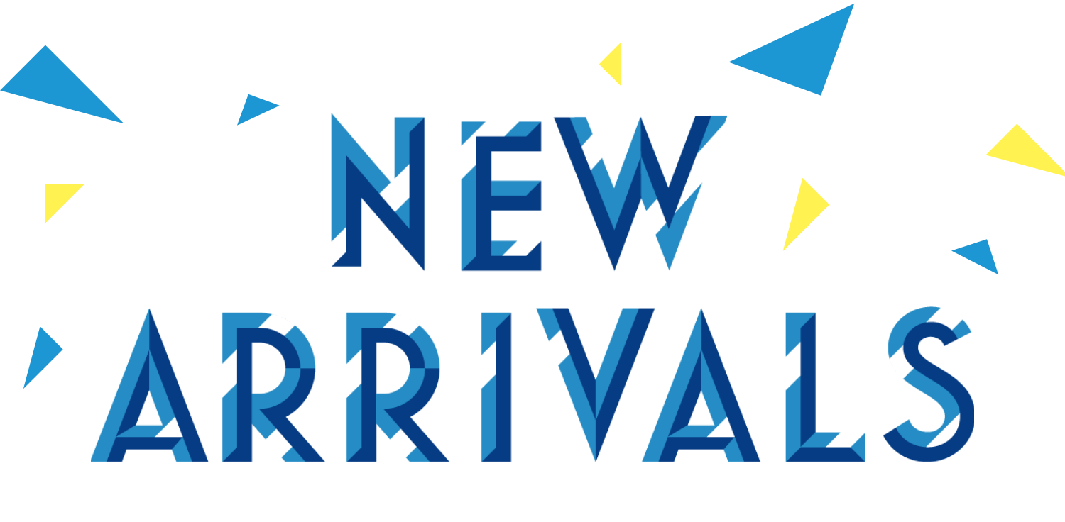 NEW ARRIVALS
