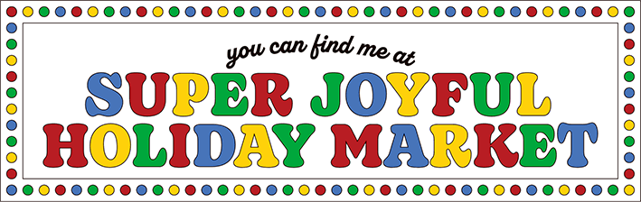 SUPER JOYFUL HOLIDAY MARKET