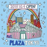 10/4(金) PLAZA 東京店オープン...