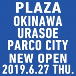 PLAZA 沖縄・浦添PARCO CITY店...