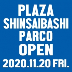 PLAZA 心斎橋パルコ店 11/20(金)オープンの...