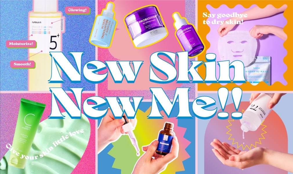 New Skin New Me!