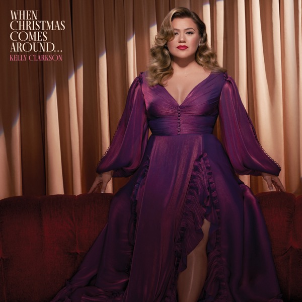 When Christmas Comes Around… ｜Kelly Clarkson
