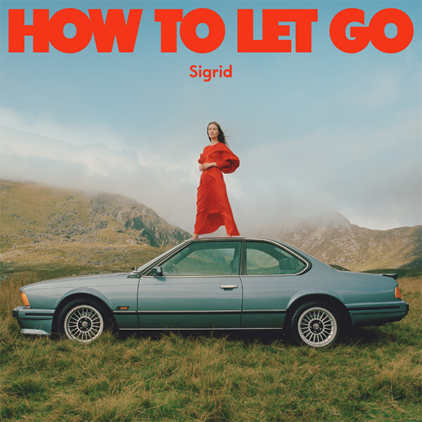 How To Let Go ｜Sigrid