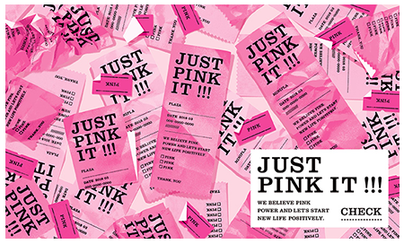JUST PINK IT！
